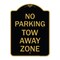 Signmission Designer Series Sign No Parking Tow Away Zone, Black & Gold Aluminum Sign, 18" x 24", BG-1824-23650 A-DES-BG-1824-23650 - alternate 1